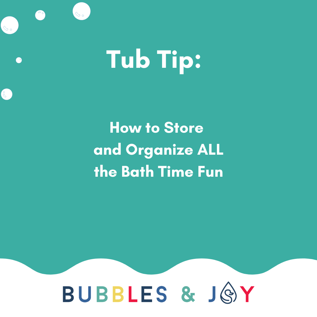 How to Store and Organize ALL the Bath Time Fun